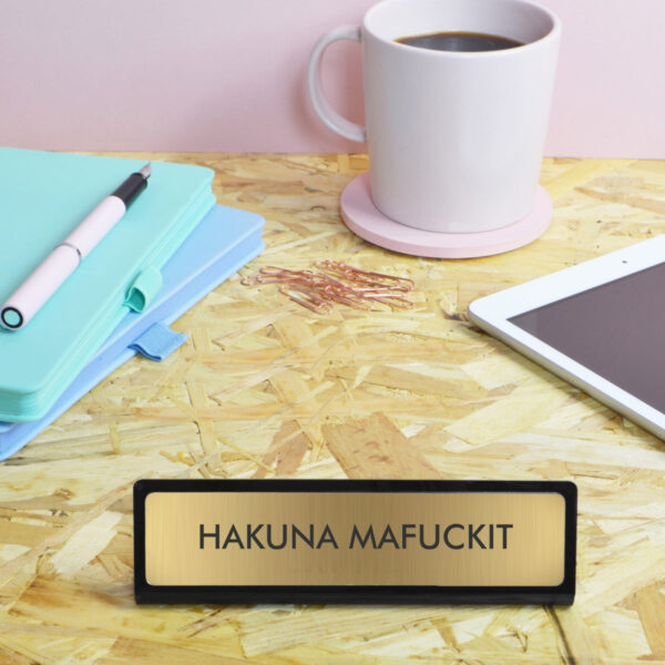 Hakuna Mafuckit Desk Plate