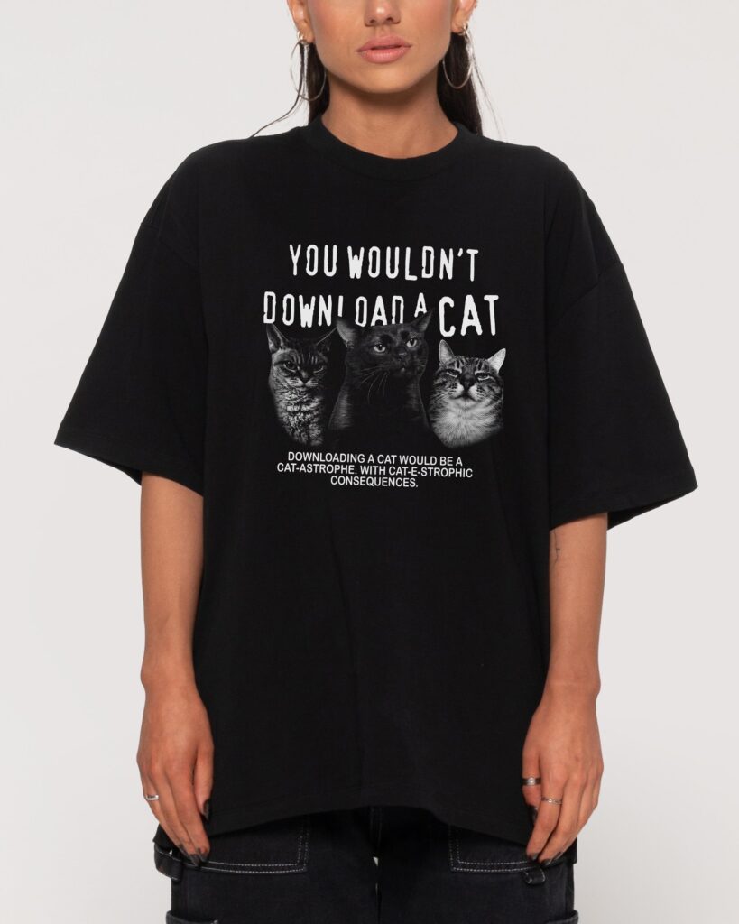 You Wouldn’t Download a Cat Tee